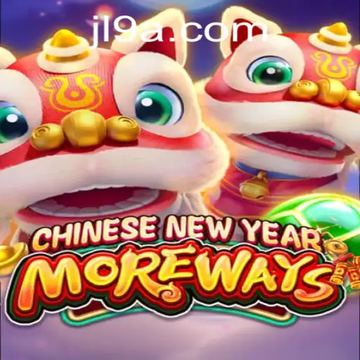 Discover the Thrilling World of CHINESENEWYEARMOREWAYS with JL9